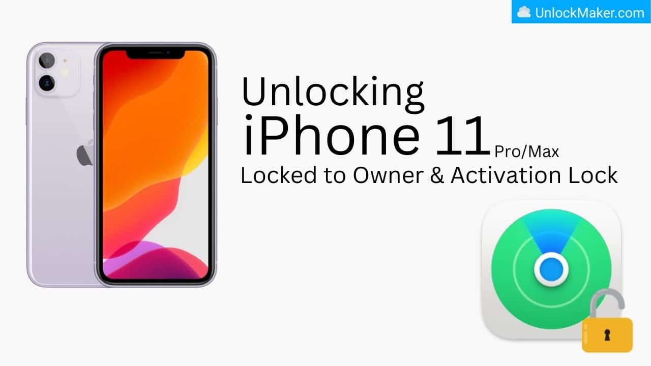 Unlocking iPhone 11 Locked to Owner