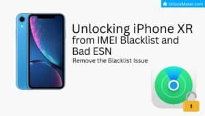 iPhone XR IMEI Blacklist Removal and Bad ESN Fix