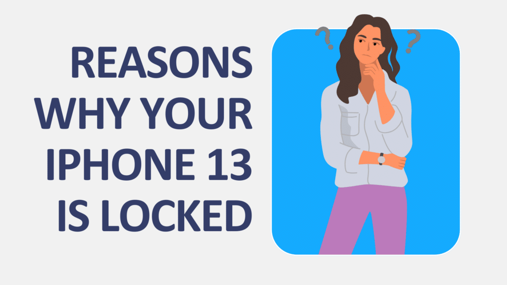 Reasons Why Your iPhone 13 is Locked