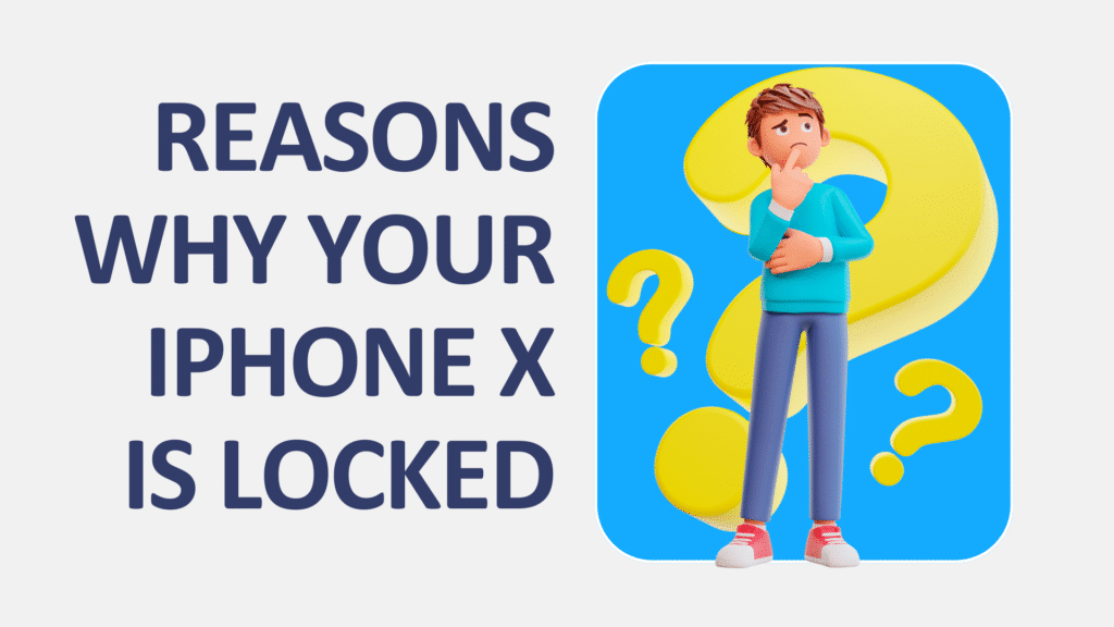 Reasons Why Your iPhone X is Locked